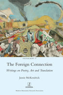 The Foreign Connection : Writings on Poetry, Art and Translation-9781781885000