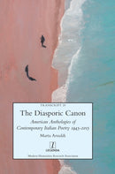 The Diasporic Canon : American Anthologies of Contemporary Italian Poetry 1945-2015-9781781886748