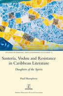 Santeria, Vodou and Resistance in Caribbean Literature : Daughters of the Spirits-9781781887028