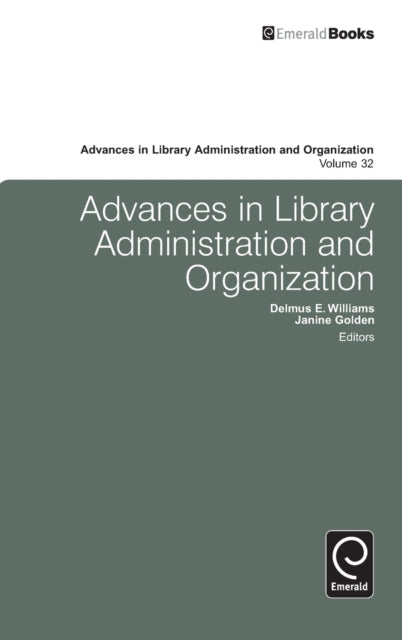 Advances in Library Administration and Organization-9781781907443