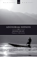 Adoniram Judson : Devoted for Life-9781781911471