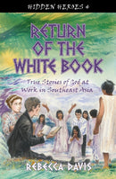 Return of the White Book : True Stories of God at work in Southeast Asia-9781781912928