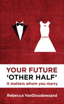 Your Future 'Other Half' : It matters whom you marry-9781781912980