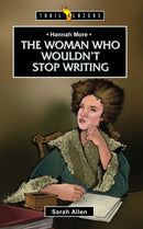 Hannah More: The Woman Who Wouldn't Stop Writing-9781781915233
