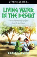 Living Water in the Desert : True Stories of God at work in Iran-9781781915639