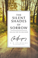 The Silent Shades of Sorrow : Healing for the Wounded-9781781915851