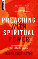 Preaching With Spiritual Power : Calvin's Understanding of Word and Spirit in Preaching-9781781916018