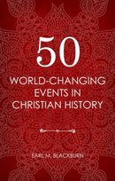 50 World Changing Events in Christian History-9781781917497