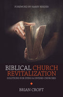 Biblical Church Revitalization : Solutions for Dying & Divided Churches-9781781917664