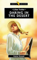 Lilias Trotter: Daring in the Desert-9781781917770