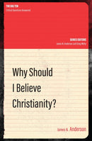 Why Should I Believe Christianity?-9781781918692