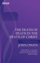 Death of Death in the Death of Christ : Why Christ Saves All for Whom He Died-9781781919064