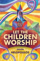 Let the Children Worship-9781781919095