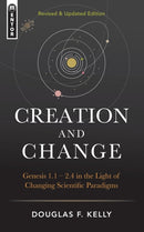 Creation And Change : Genesis 1:1-2:4 in the Light of Changing Scientific Paradigms-9781781919996