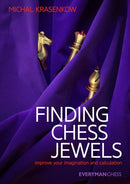 Finding Chess Jewels : Improve Your Imagination And Calculation-9781781941546