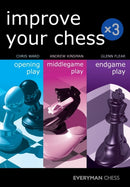 Improve Your Chess x 3 : Opening Play, Middlegame Play, Endgame Play-9781781943922