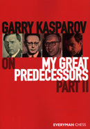 Garry Kasparov on My Great Predecessors, Part 2-9781781945162