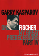Garry Kasparov on Fischer - My Great Predecessors Part 4-9781781945186