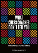 What Chess Coaches Don't Tell You-9781781946541
