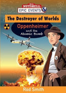 The Destroyer of Worlds - Oppenheimer and the Atomic Bomb-9781781996843