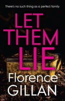Let Them Lie : A Dark and Gripping Family Mystery That You Won't Be Able to Put Down-9781781997024