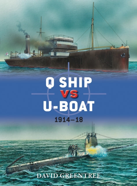 Q Ship vs U-Boat : 1914-18-9781782002840