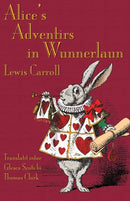Alice's Adventirs in Wunnerlaun : Alice's Adventures in Wonderland in Glaswegian Scots-9781782010708