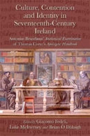 Culture, Contention and Identity in Seventeenth-Century Ireland : Antonius Bruodinus' Anatomical Examination of Thomas Carve's Apologetic Handbook-9781782055075