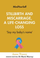 Stillbirth and Miscarriage, a Life-Changing Loss : 'Say My Baby's Name'-9781782055273
