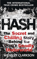 Hash : The Chilling Inside Story of the Secret Underworld Behind the World's Most Lucrative Drug-9781782061991