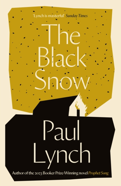 The Black Snow : Author of the 2023 Booker Prize-Winning novel Prophet Song-9781782062073