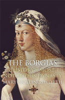 The Borgias : History's Most Notorious Dynasty-9781782069447