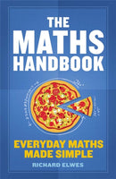 The Maths Handbook : Everyday Maths Made Simple-9781782069454