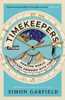 Timekeepers : How the World Became Obsessed With Time-9781782113218