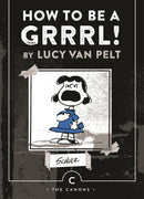How to be a Grrrl : by Lucy van Pelt-9781782113614