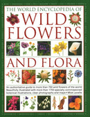 Wild Flowers & Flora, The World Encyclopedia of : An authoritative guide to more than 750 wild flowers of the world, beautifully illustrated with more than 1750 specially commissioned watercolours, ph-9781782142140