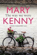 The Way We Were : Catholic Ireland Since 1922-9781782183860