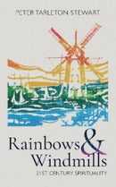Rainbows and Windmills : A Personal Spirituality in the 21st Century-9781782183907