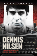 Dennis Nilsen - Conversations with Britain's Most Evil Serial Killer, subject of the hit ITV drama 'Des'-9781782194590