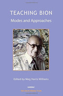 Teaching Bion : Modes and Approaches-9781782201199