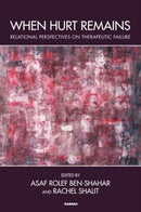 When Hurt Remains : Relational Perspectives on Therapeutic Failure-9781782202073