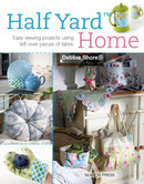 Half YardT Home : Easy Sewing Projects Using Left-Over Pieces of Fabric-9781782211082