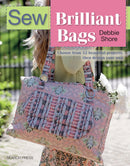 Sew Brilliant Bags : Choose from 12 Beautiful Projects, Then Design Your Own-9781782212560