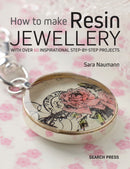 How to Make Resin Jewellery : With Over 50 Inspirational Step-by-Step Projects-9781782213376