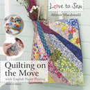 Love to Sew: Quilting On The Move : With English Paper Piecing-9781782214489