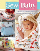 Sew Baby : 20 Cute and Colourful Projects for the Home, the Nursery and on the Go-9781782214595