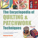 The Encyclopedia of Quilting & Patchwork Techniques : A Comprehensive Visual Guide to Traditional and Contemporary Techniques-9781782214762