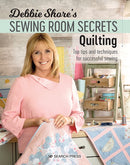 Debbie Shore''s Sewing Room Secrets: Quilting