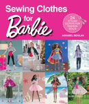 Sewing Clothes for Barbie : 24 stylish outfits for fashion dolls-9781782215974