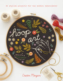 Hoop Art : 20 Stylish Projects for the Modern Embroiderer-9781782216360